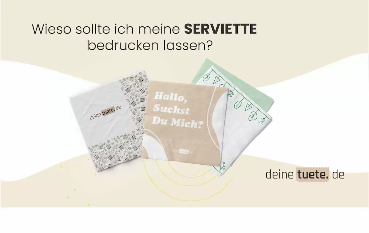 Wieso sollte ich meine Servietten bedrucken lassen? bedruckte Servietten von deinetuete.de
